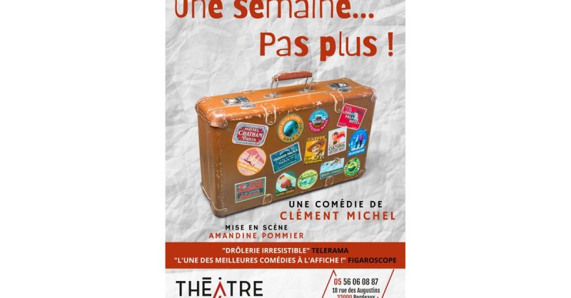 2 Places Pour “”Une Semaine… Pas Plus !”” Au Théâtre Victoire Bordeaux OohN.com Special Offers, Deals & Discounts in France