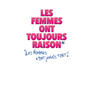 Les femmes ont toujours raison, les hommes n’ont jamais tort at Théâtre Le Passage vers les Etoiles, Paris, France OohN.com Special Offers, Deals & Discounts in France
