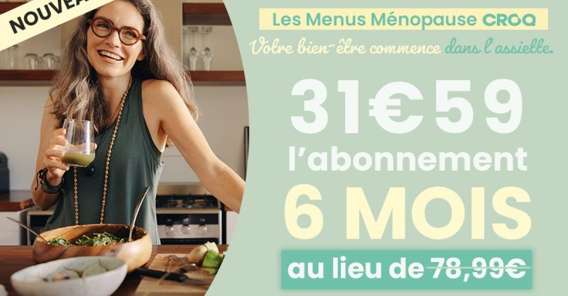Programme Ménopause 3, 6 Ou 12 Mois Avec Croq National Deal OohN.com Special Offers, Deals & Discounts in France 2
